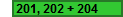 201, 202 + 204